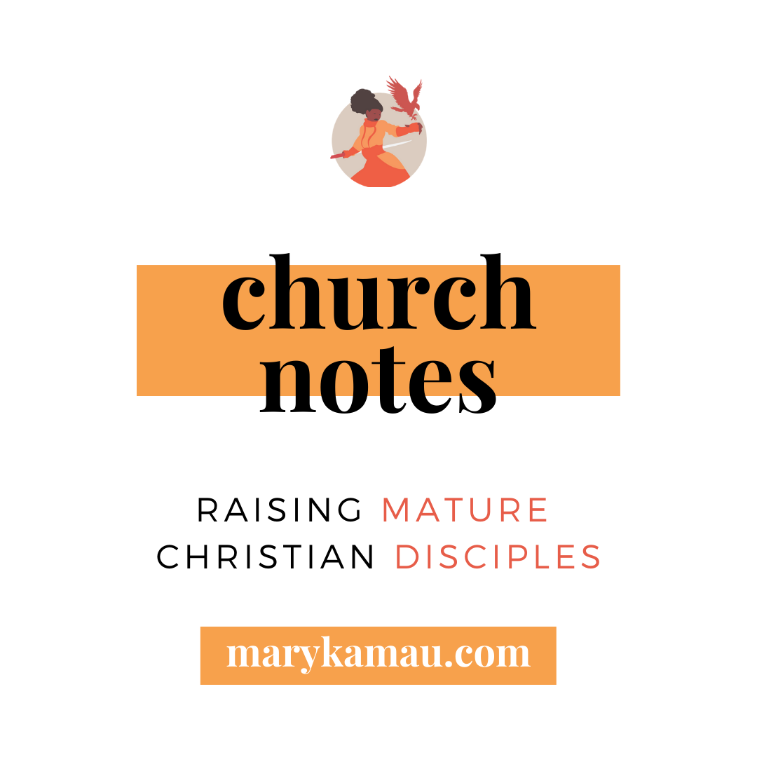 CHURCH NOTES | MARY KAMAU