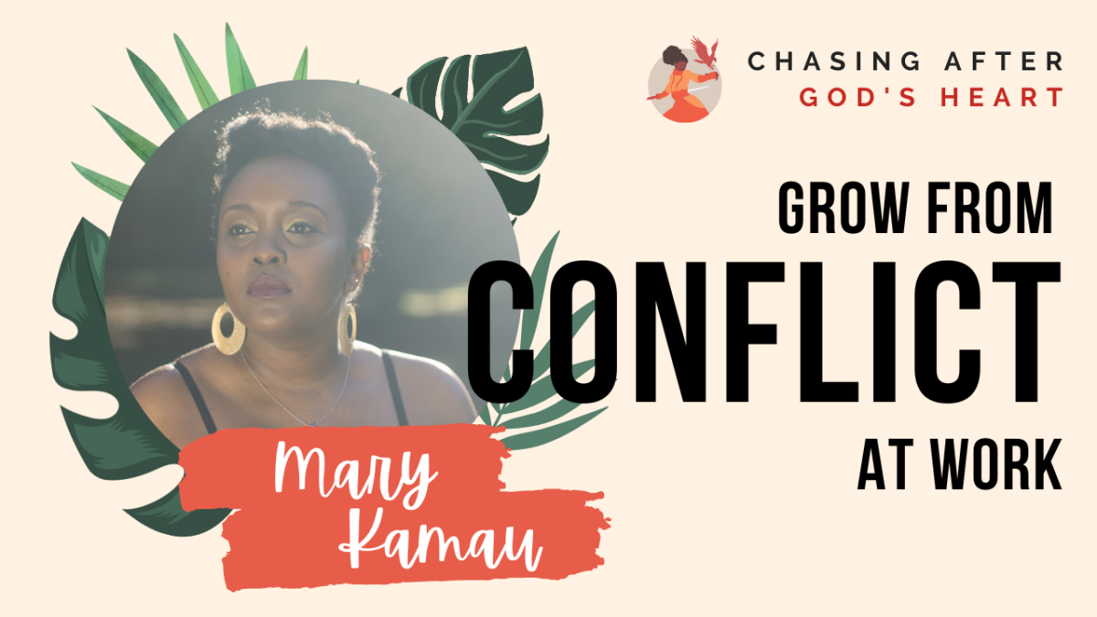 Conflict At Work Is An Opportunity To Grow | Authority Series | Christian Life & Faith | Mary Kamau