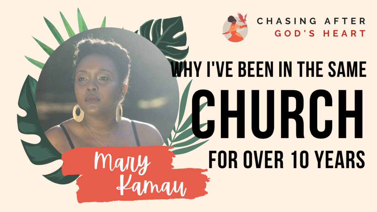 Why I’ve Been In The Same Church For Over 10 Years | Christian Life & Faith | Mary Kamau