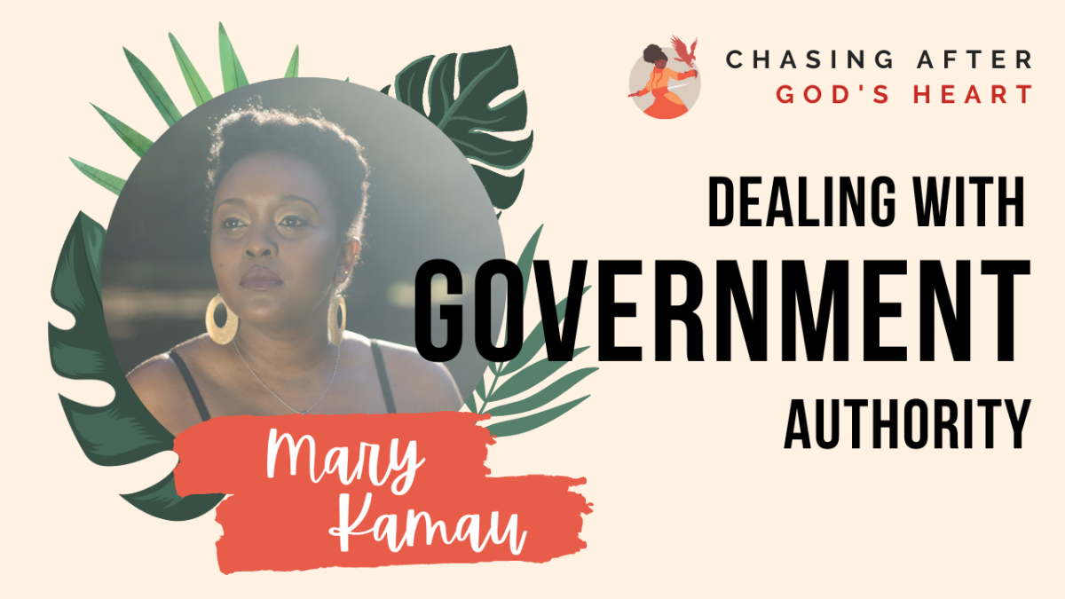 Dealing With Government Authority | Authority Series | Christian Life & Faith | Mary Kamau