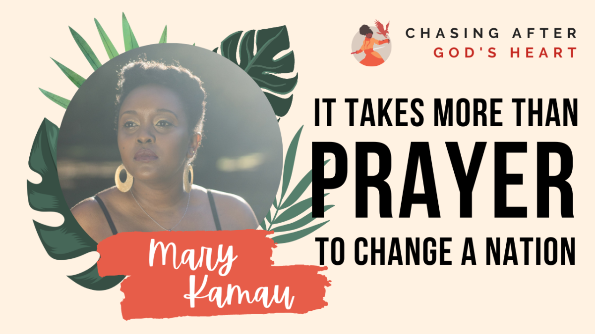 It Takes More Than Prayer To Change A Nation | Authority Series | Christian Life & Faith | Mary Kamau